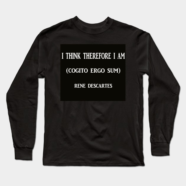 René Descartes famous quote Long Sleeve T-Shirt by icarusismartdesigns